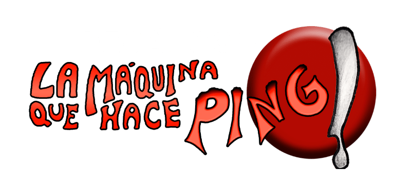 La Máquina que hace Ping!