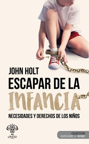 Escapar de la infancia (John Holt)
