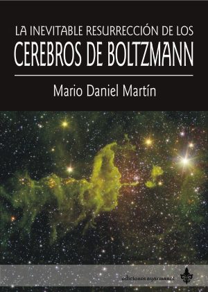 La increíble resurrección de los cerebros de Boltzmann (Mario Daniel Martín)